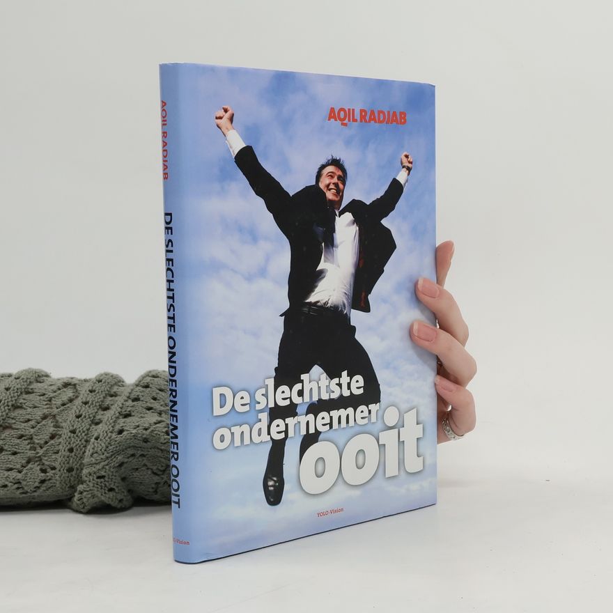 Aqil Radjab De slechtste ondernemer ooit / druk 1