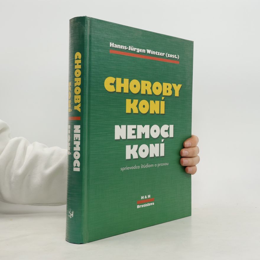 Hanns-Jürgen Wintzer Choroby koní : sprievodca štúdiom a praxou