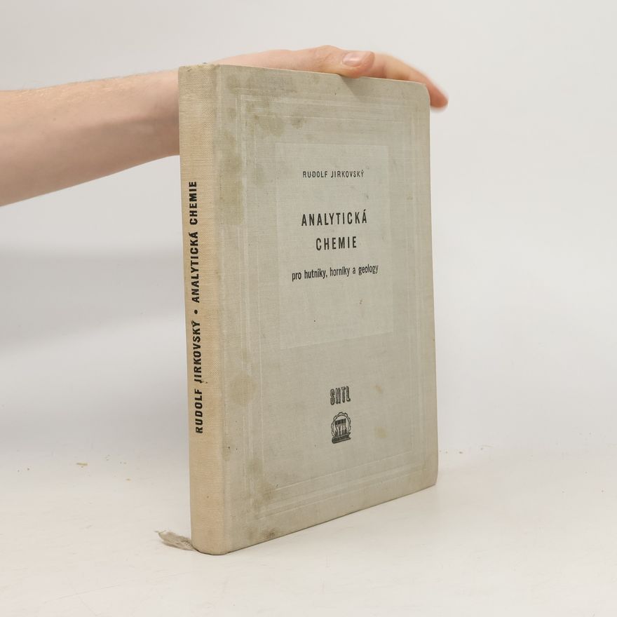 Rudolf Jirkovský Analytická chemie pro hutníky, horníky a geology