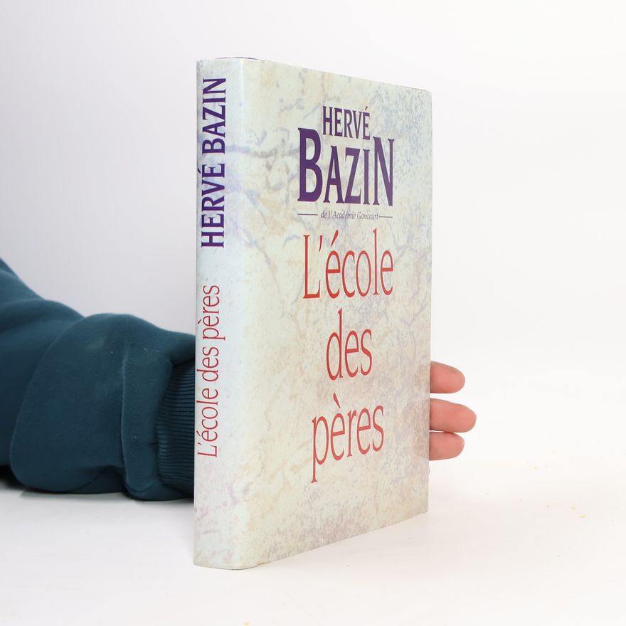 Hervé Bazin L'école des pères