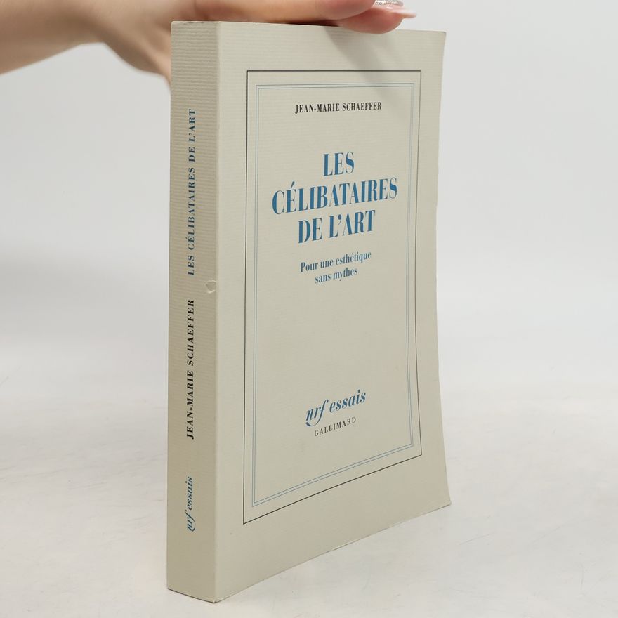 Jean Marie Schaeffer Les Célibataires de l'Art