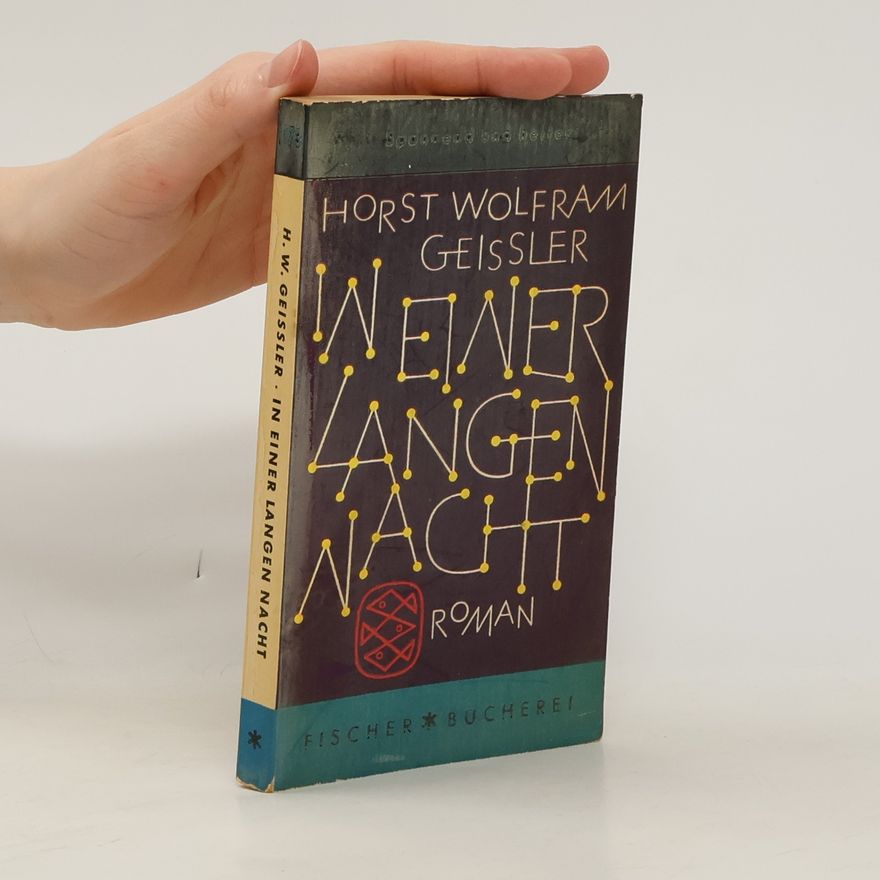 Horst Wolfram Geißler In einer langen Nacht