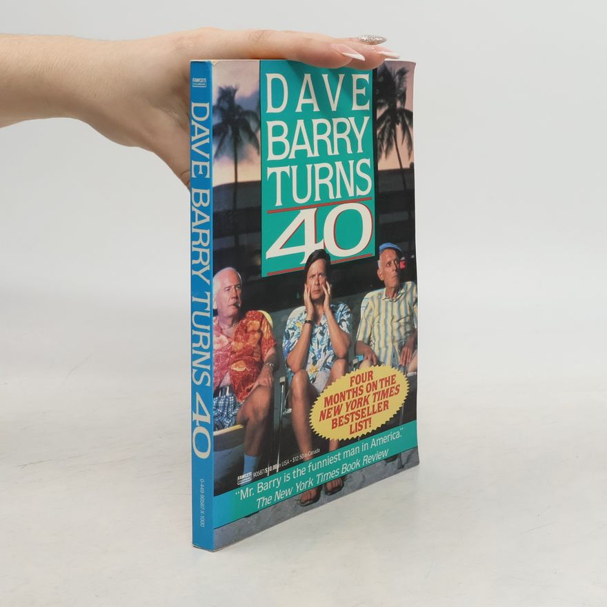 Dave Barry Dave Barry turns 40