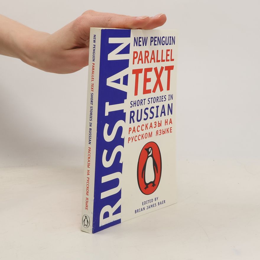 Brian James Baer Short Stories in Russian: New Penguin Parallel Text