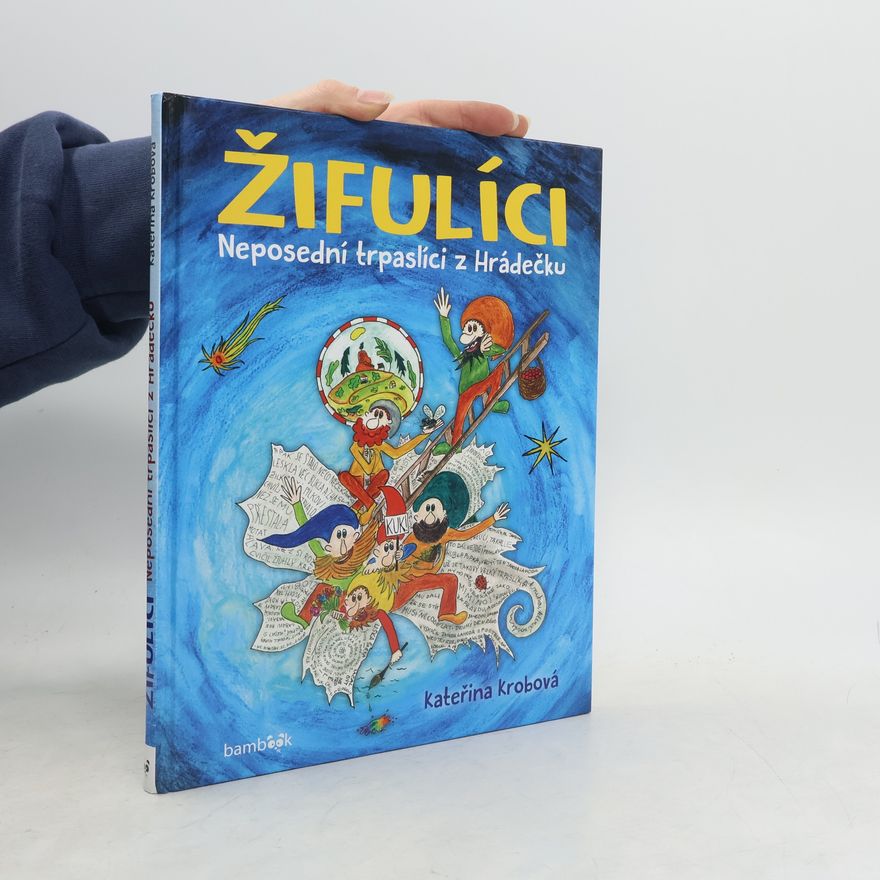 Kateřina Krobová Žifulíci - Neposední trpaslíci z Hrádečku