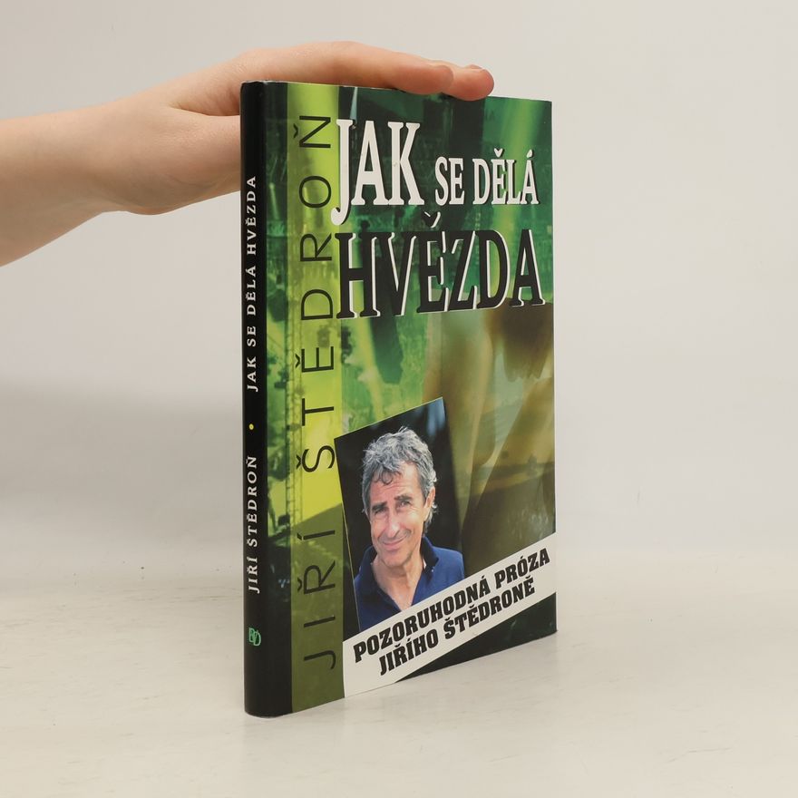 Jiří Štědroň Jak se dělá hvězda - Pozoruhodná próza Jiřího Štědroně
