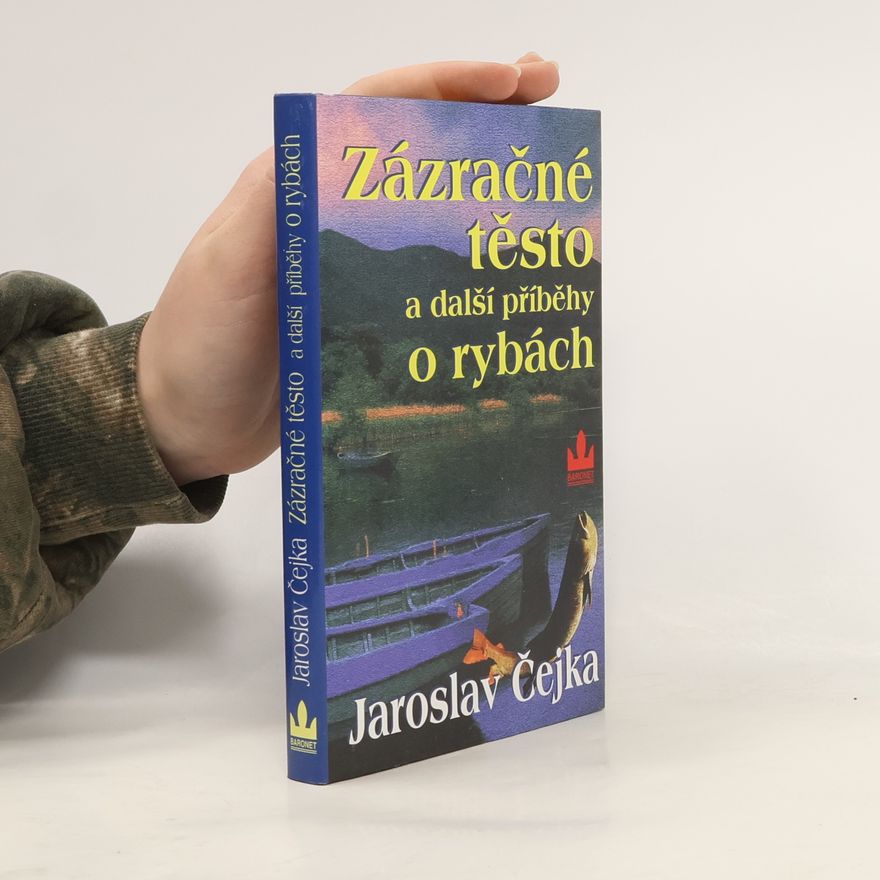 Jaroslav Čejka Zázračné těsto a další příběhy o rybách