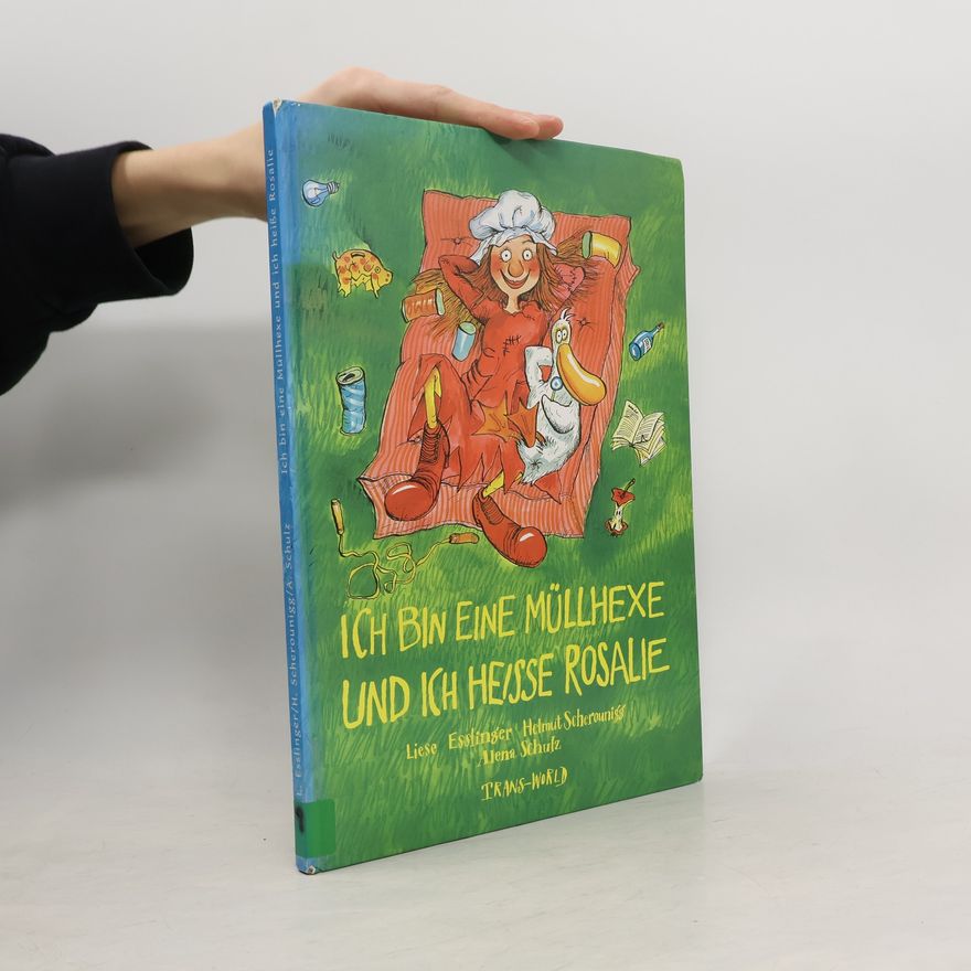 Liese Esslinger Ich bin eine Müllhexe und ich heisse Rosalie
