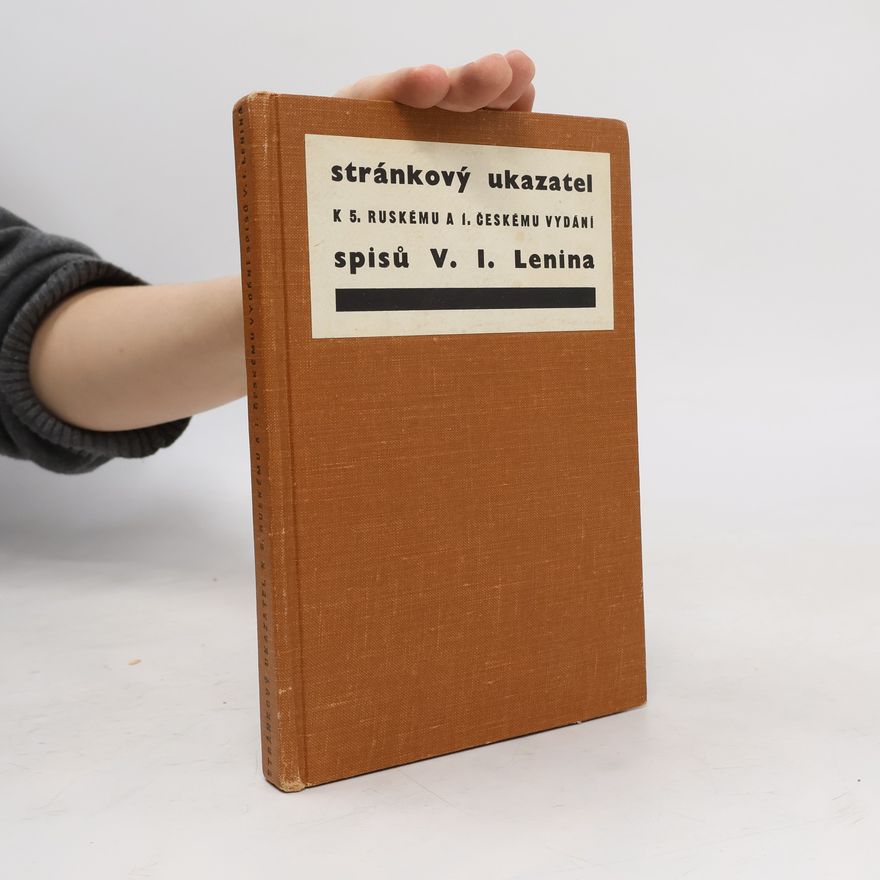 Vladimir Iljič Lenin Stránkový ukazatel k 5. ruskému a 1. českému vydání Spisů V. I. Lenina
