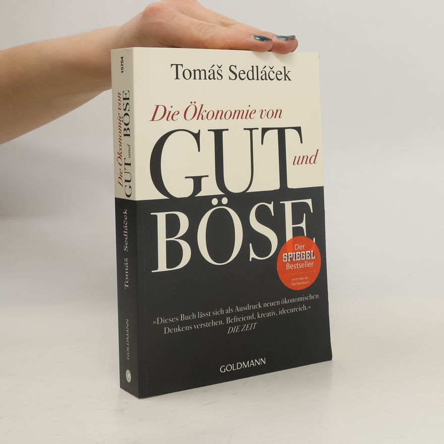 Tomáš Sedláček Die Ökonomie von Gut und Böse