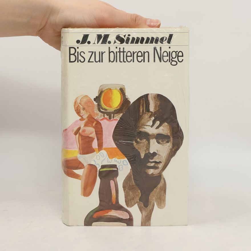 Johannes Mario Simmel Bis zur bitteren Neige