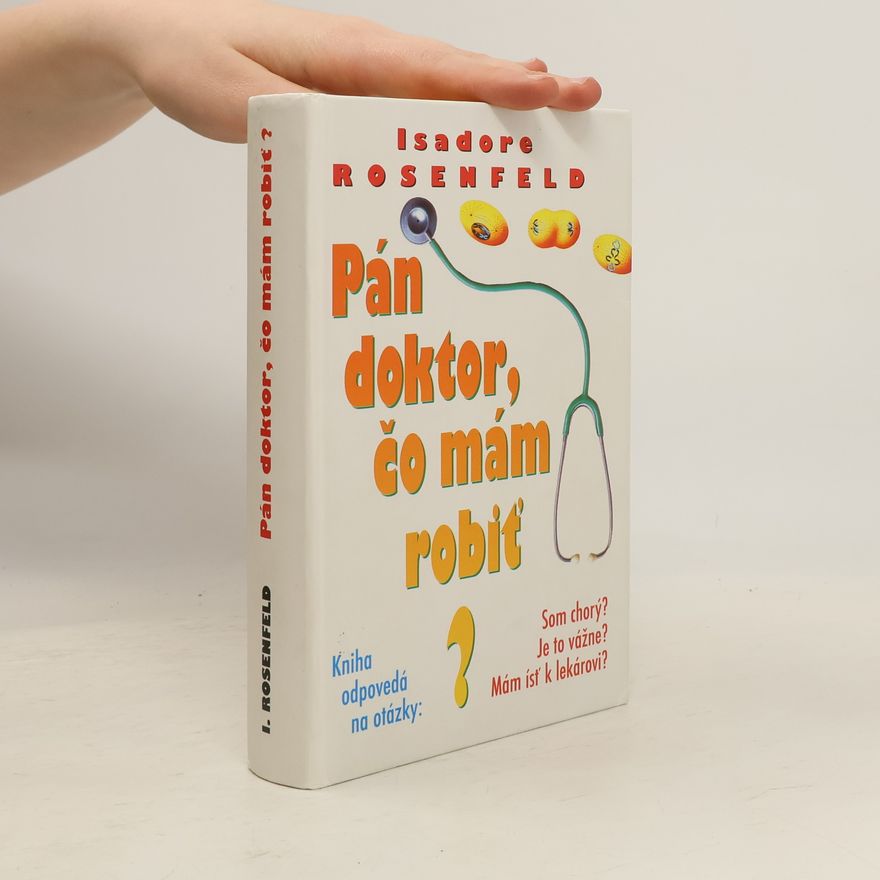 Isadore Rosenfeld Pán doktor, čo mám robiť?