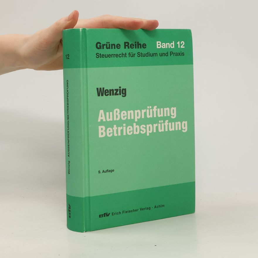 Herbert Wenzig Grüne Reihe - 12: Außenprüfung, Betriebsprüfung