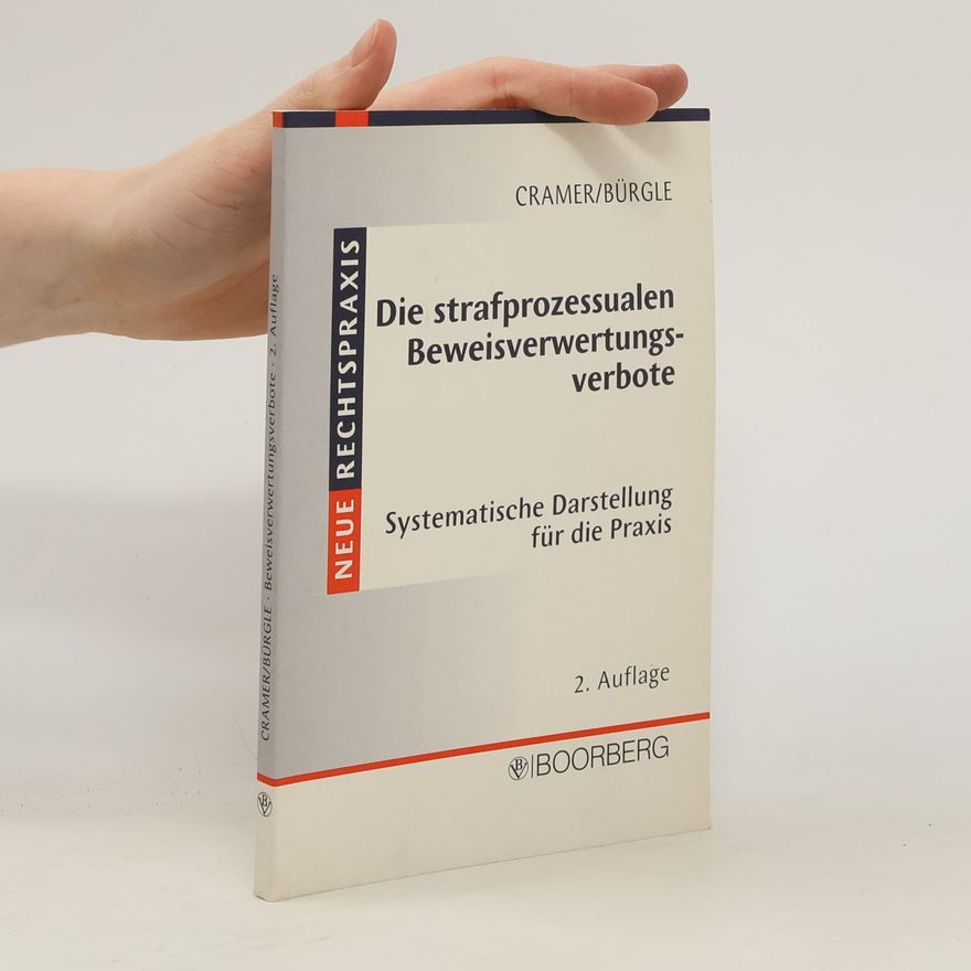 Michaela Bürgle Neue Rechtspraxis: Die strafprozessualen Beweisverwertungsverbote