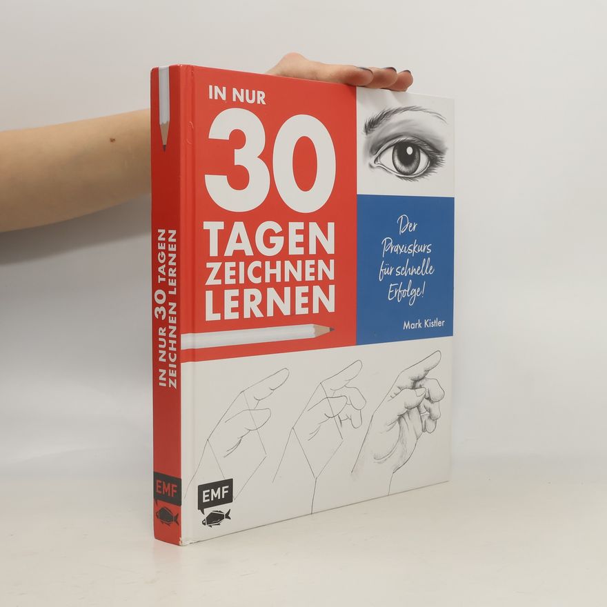 Mark Kistler In nur 30 Tagen zeichnen lernen