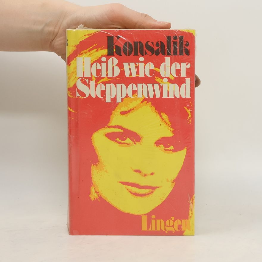 Heinz Günther Konsalik Heiß wie der Steppenwind
