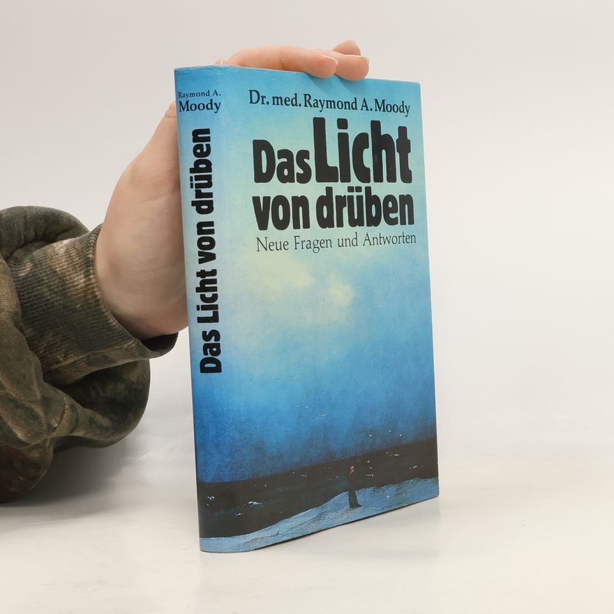Raymond Moody Das Licht von Drüben