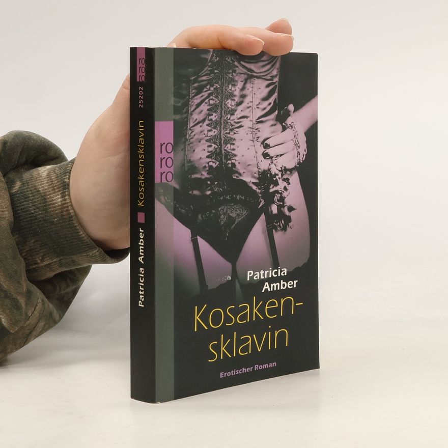 Patricia Amber Kosakensklavin. Erotischer Roman