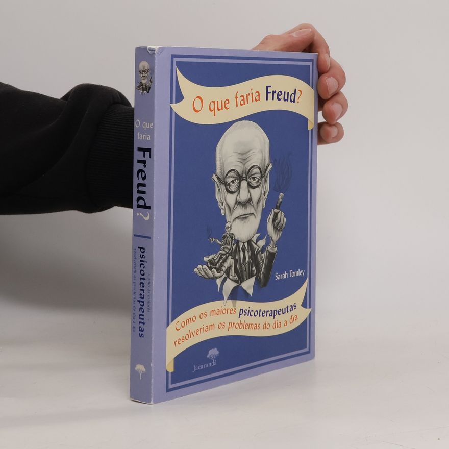 Sarah Tomley O que Faria Freud?