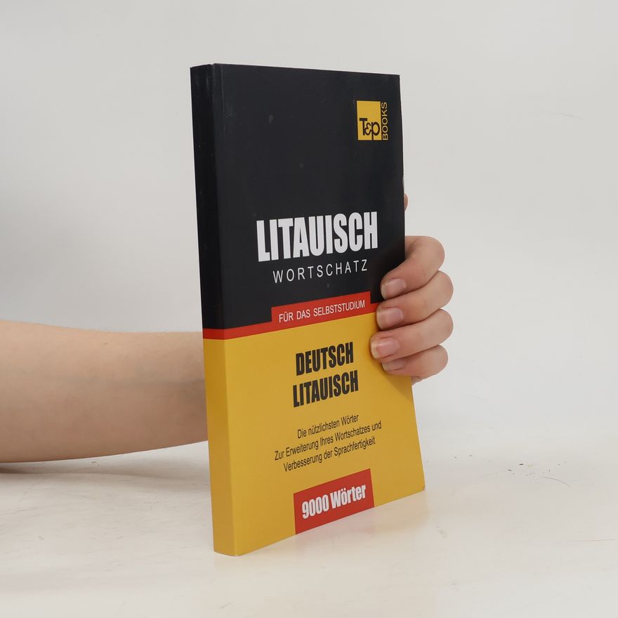 Andrey Taranov Litauischer Wortschatz Für Das Selbststudium - 9000 Wörter