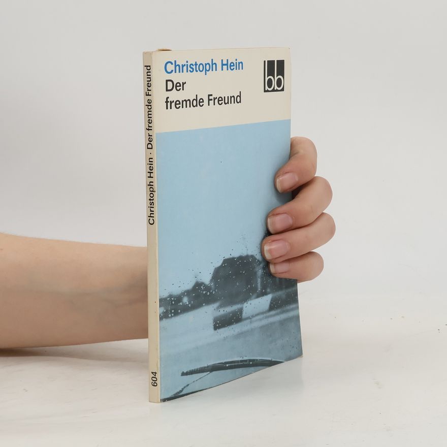 Christoph Hein Der fremde Freund