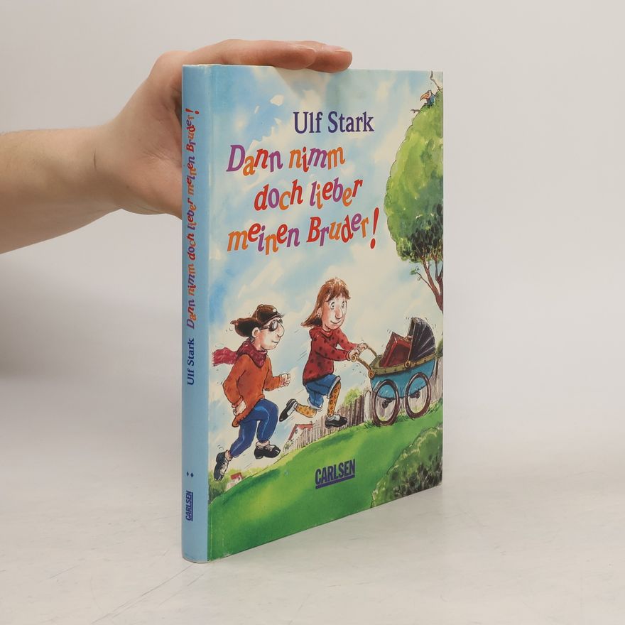Ulf Stark Dann nimm doch lieber meinen Bruder!