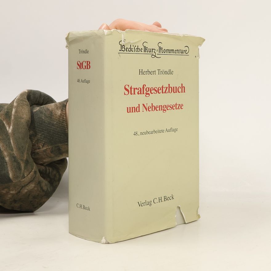 Herbert Tröndle Beck'sche Kurz-Kommentare: Strafgesetzbuch und Nebengesetze