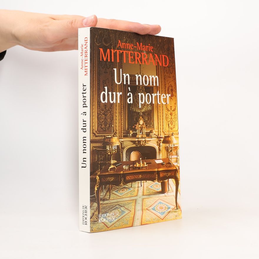 Anne-Marie Mitterrand Un nom dur à porter