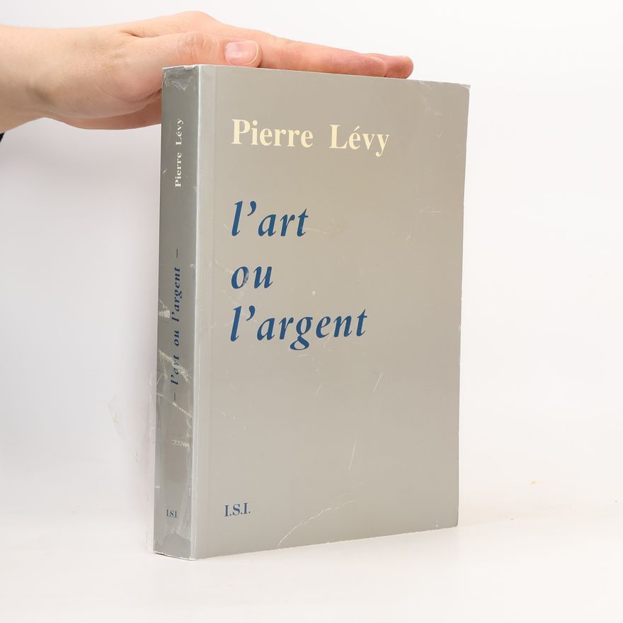 Pierre Lévy L'art ou l'argent