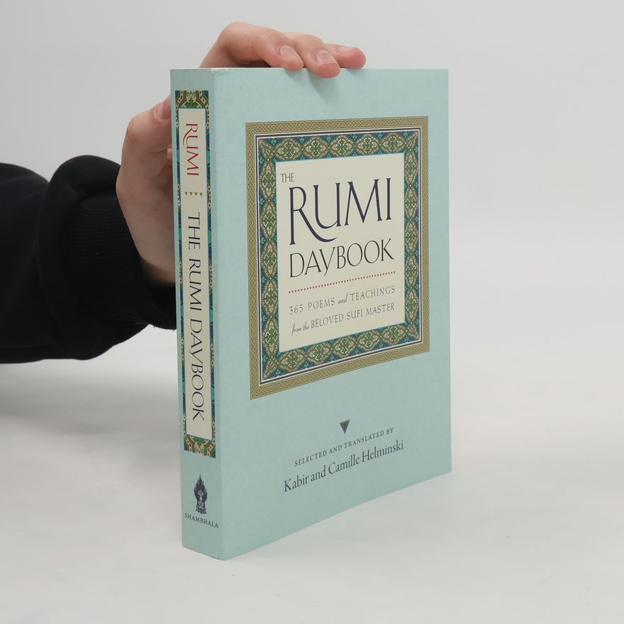 Camille Helminski The Rumi Daybook: 365 Poems and Teachings from the Beloved Sufi Master