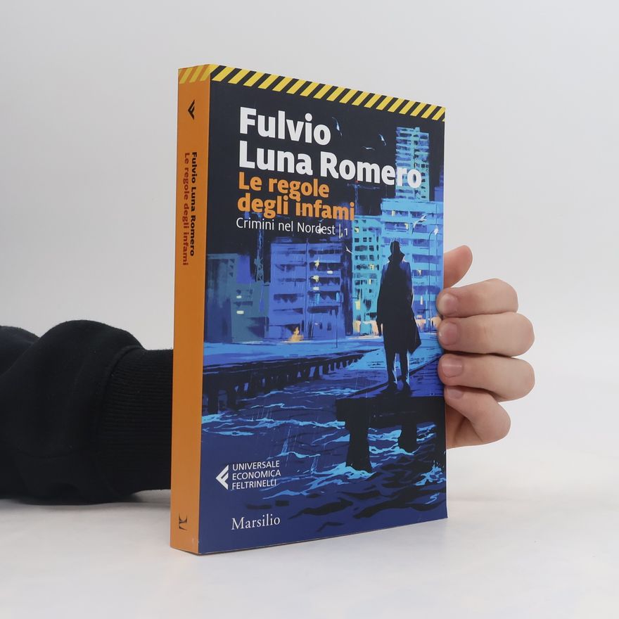 Fulvio Luna Romero Universale Economica Feltrinelli - 1: Le regole degli infami