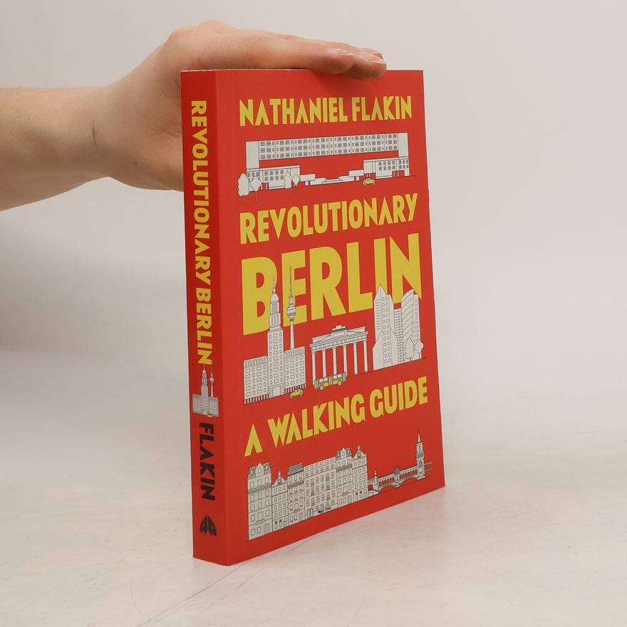Nathaniel Flakin Revolutionary Berlin