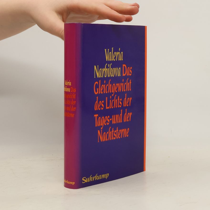 Valerija S. Narbikova Das Gleichgewicht des Lichts der Tages- und der Nachtsterne
