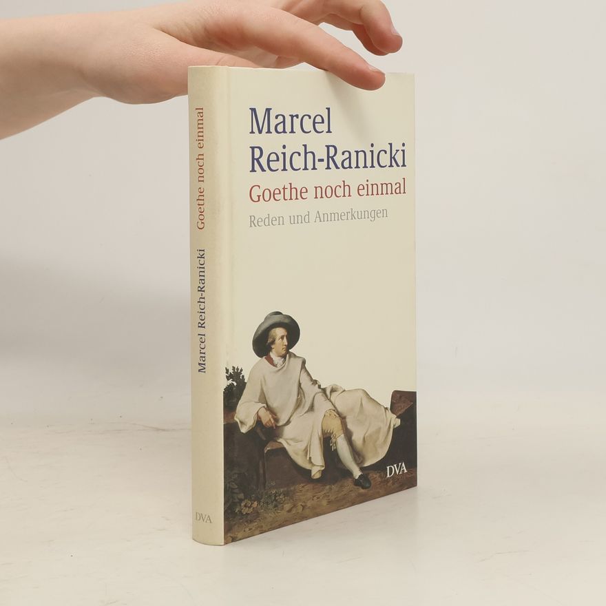 Marcel Reich-Ranicki Goethe noch einmal