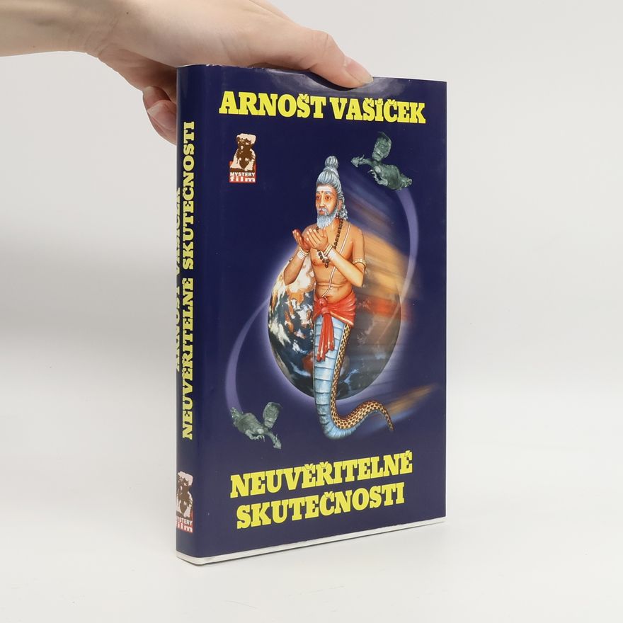 Arnošt Vašíček Šokující objevy potvrzují prastaré mýty. Neuvěřitelné skutečnosti 1