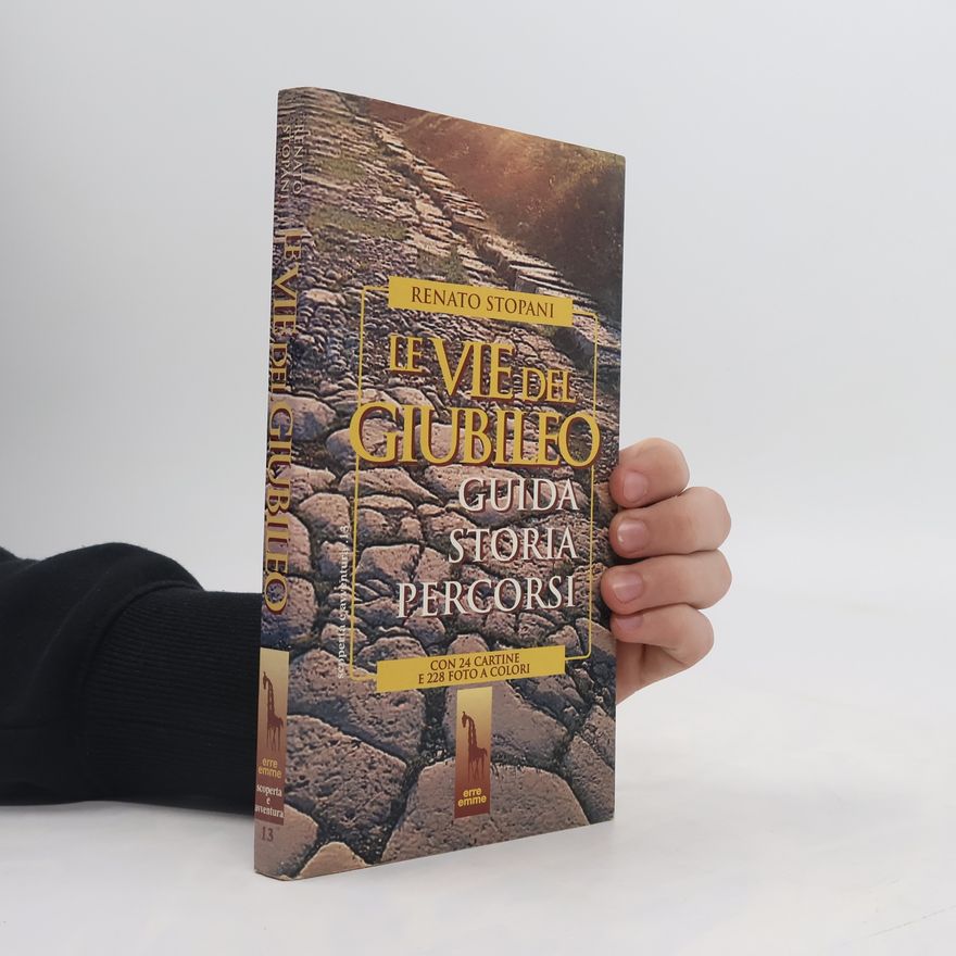 Renato Stopani Scoperta e avventura - 13: Le vie del Giubileo