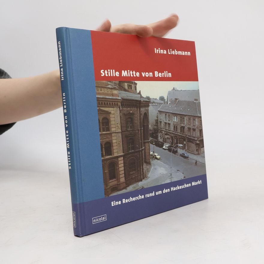 Irina Liebmann Stille Mitte von Berlin