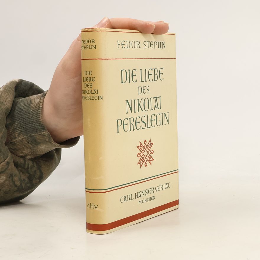 Fjodor Stepun Die Liebe des Nikolai Pereslegin