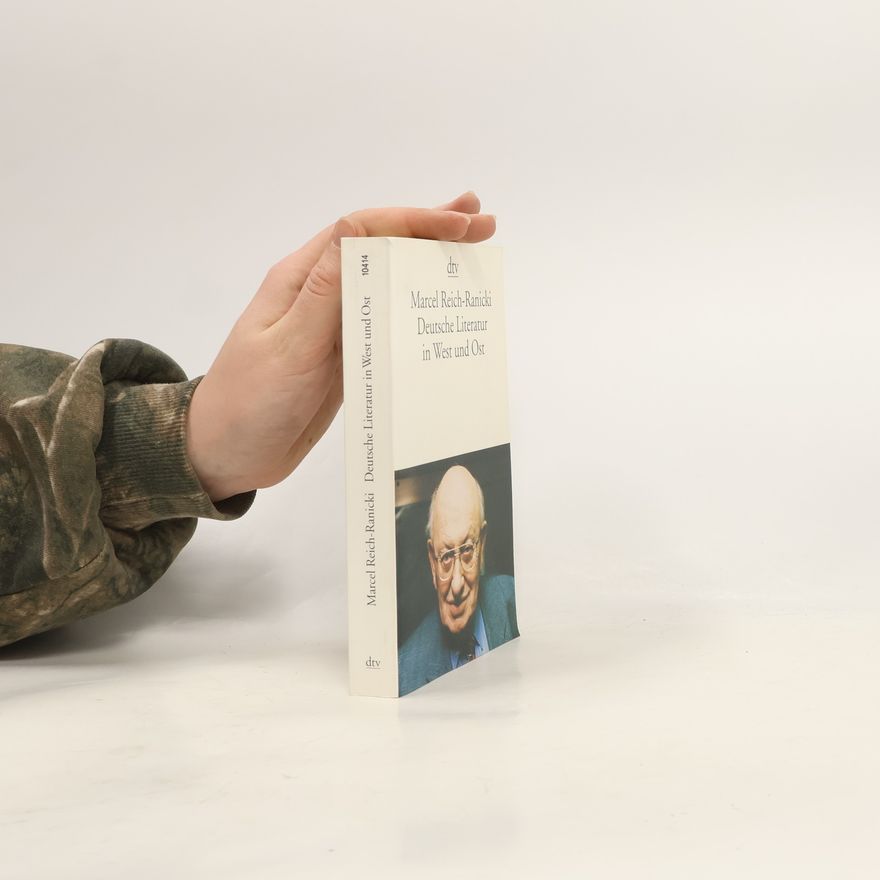 Marcel Reich-Ranicki Deutsche Literatur in West und Ost