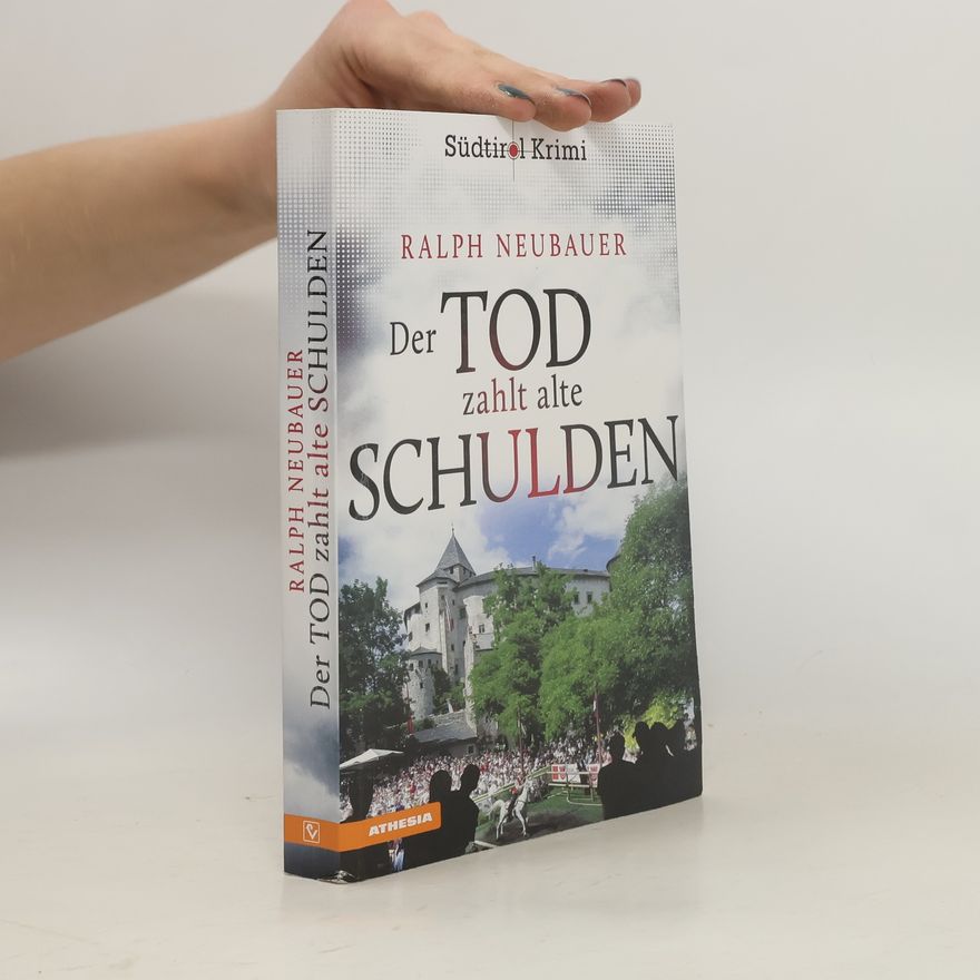 Ralph Neubauer Südtirolkrimi - 6: Der Tod zahlt alte Schulden