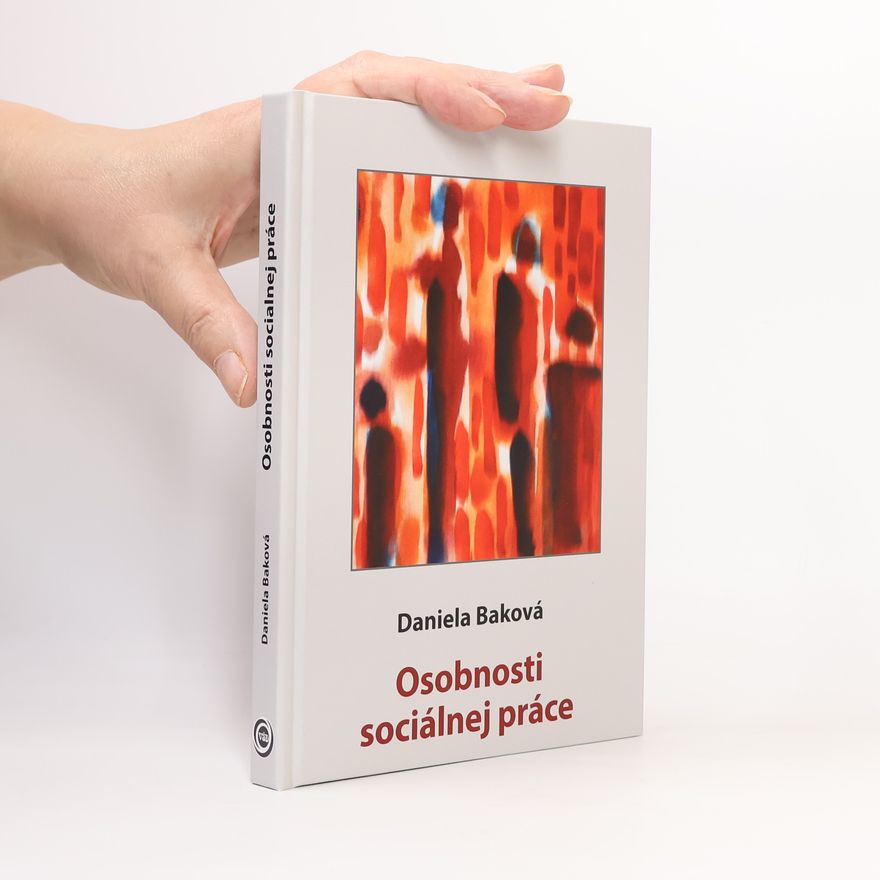 Daniela Baková Osobnosti sociálnej práce