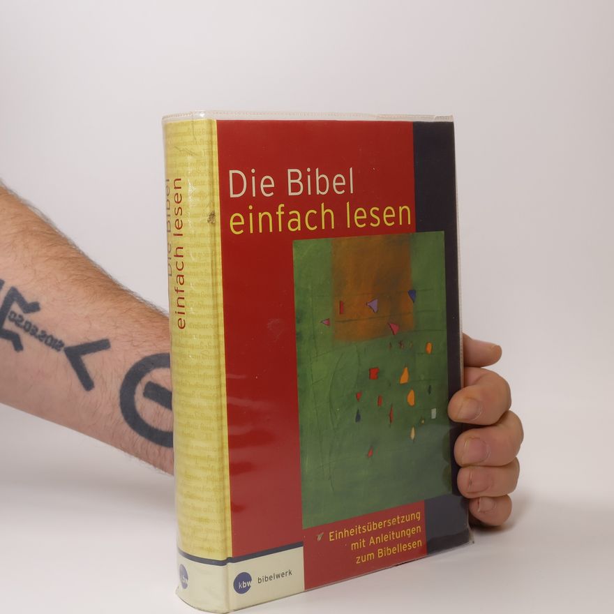 Kolektiv autorů Die Bibel einfach lesen - Einheitsübersetzung mit Anleitungen zum Bibellesen