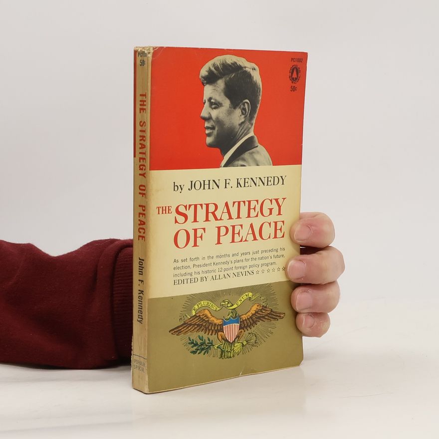 John F. Kennedy The Strategy of Peace