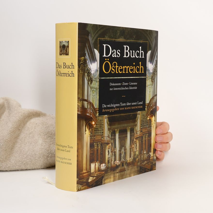 Hans Rauscher Das Buch Österreich. Dokumente. Zitate. Literatur zur österreichischen Identität