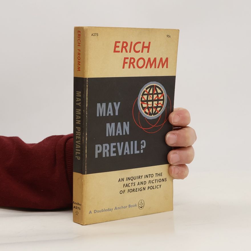 Erich Fromm May man prevail?