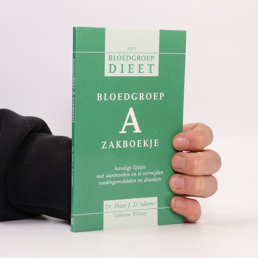 Peter J. D'Adamo Het bloedgroepdieet: Bloedgroep A zakboekje