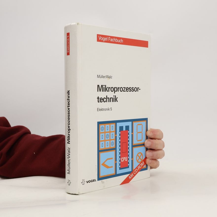 Lothar Walz Elektronik - 5: Mikroprozessortechnik