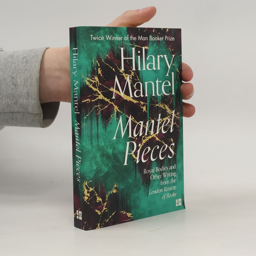 Hilary Mantel Mantel Pieces