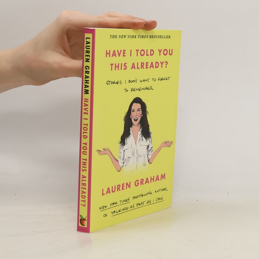 Lauren Graham Have I Told You This Already?