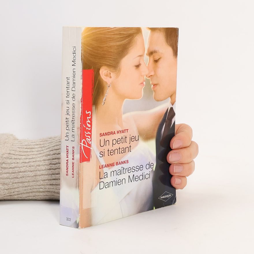 Sandra Hyatt Passions - 322: Un petit jeu si tentant - La maîtresse de Damien Medici